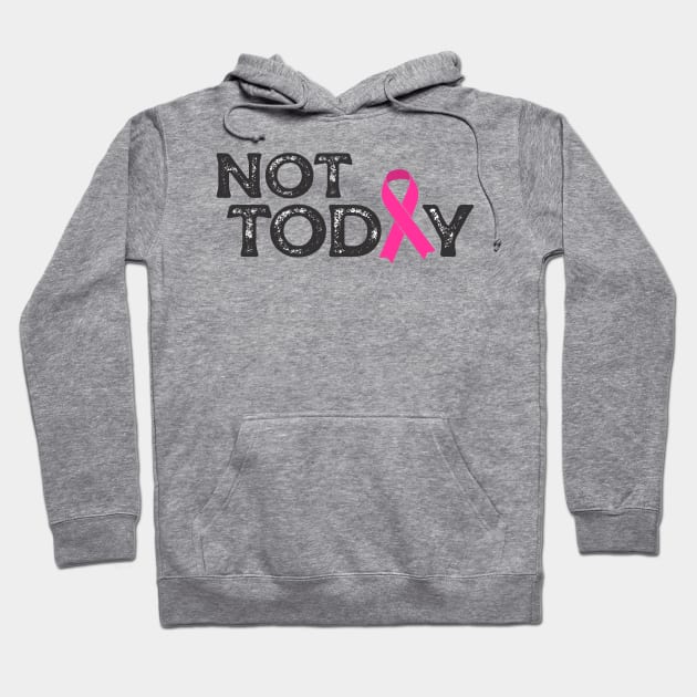 not today (pink ribbon) Hoodie by mystudiocreate